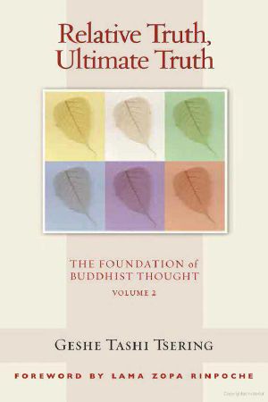 [Foundation of Buddhist Thought 02] • Relative Truth, Ultimate Truth · The Foundation of Buddhist Thought